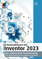 3D-Konstruktionen mit Autodesk Inventor 2023 | Detlef Ridder | 2022 | deutsch