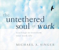 Michael A. Singer The Untethered Soul at Work (CD) (US IMPORT)