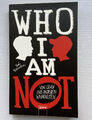 WHO I AM NOT. Von Lügen und anderen Wahrheiten