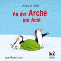 An der Arche um acht Ulrich Hub Audio-CD 53 Min. Deutsch 2007 EAN 9783839845721