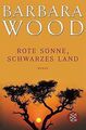 Rote Sonne, schwarzes Land von Wood, Barbara | Buch | Zustand gut