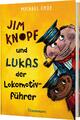 Michael Ende Jim Knopf: Jim Knopf und Lukas der Lokomotivführer