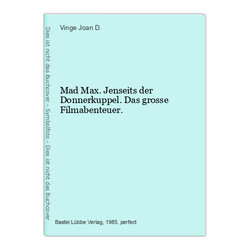 Mad Max. Jenseits der Donnerkuppel. Das grosse Filmabenteuer. Joan D., Vinge: