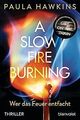 A Slow Fire Burning: Wer das Feuer entfacht - Thr... | Buch | Zustand akzeptabel