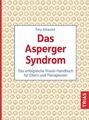 Das Asperger-Syndrom: Das erfolgreiche Praxis-Handbuch für Eltern und Therapeute