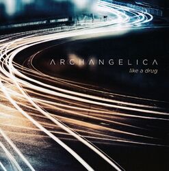 Archangelica - Like A Drug                                      (Lynx Music(neu)