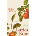 Luzies Erbe: Roman | Das perfekte Geschenk zum Muttertag Helga Bürster