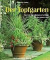 Der Topfgarten. Tips und Gestaltungsvorschläge für ... | Buch | Zustand sehr gut