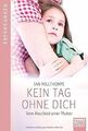 Kein Tag ohne dich: Vom Abschied einer Mutter von Millth... | Buch | Zustand gut