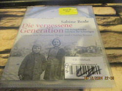 Die vergessene Generation * Kriegskinder brechen ihr Schweigen * HÖRBUCH