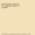 Brave New Work: ben jij klaar om je organisatie opnieuw uit te vinden?, Dignan, 