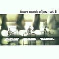 Future Sound of Jazz Vol. 5 [DIGIPACK] von Various | CD | Zustand akzeptabel