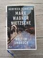 Marx, Wagner, Nietzsche von Herfried Münkler