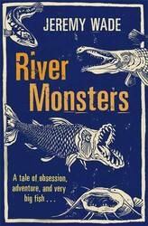 River Monsters, Wade, Jeremy, Very GoodBooks