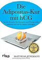 Die Adipositas-Kur mit hCG: An der Ursache für Fettsucht... | Buch | Zustand gut