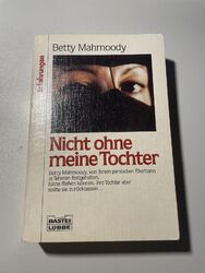 Nicht ohne meine Tochter. Buch von Betty Mahmoody.