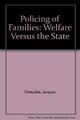 Policing of Families: Welfare Versus the State ( by Donzelot, Jacques 0091409519