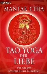 Tao Yoga der Liebe: Der Weg zur unvergänglichen Lie... | Buch | Zustand sehr gutGeld sparen & nachhaltig shoppen!