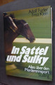 In Sattel und Sulky: Alles über den Pferderennsport. Furler, Adolf und Fritz Kle