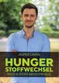 Hungerstoffwechsel Raus aus der Abnehmfalle - Jasper Caven - 2020