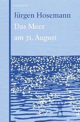 Das Meer am 31. August - Jürgen Hosemann -  9783946334828