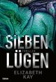 Sieben Lügen Psychothriller Elizabeth Kay Taschenbuch 384 S. Deutsch 2021 Lbbe