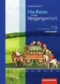 Die Reise in die Vergangenheit 7/8. Arbeitsheft. Berlin und Brandenburg 