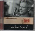 CD - KONSTATIN WECKER - VATERLAND LIVE / ZUSTAND SEHR GUT #BB74#