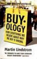 Buyology How Everything We Believe About Why We Buy is Wrong Martin Lindstrom