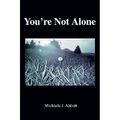 Youre Not Alone - Taschenbuch NEU Michaela Abbott 2004/11/11