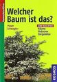 Welcher Baum ist das?: Bäume, Sträucher, Ziergehölz... | Buch | Zustand sehr gut