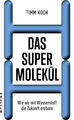 Timm Koch / Das Supermolekül