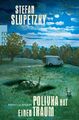 Polivka hat einen Traum | Stefan Slupetzky | Taschenbuch | Paperback | 298 S.