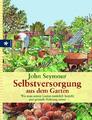 John Seymour Selbstversorgung aus dem Garten