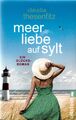 Meer Liebe auf Sylt von Claudia Thesenfitz (2017, Taschenbuch) - Zust. sehr gut