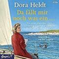 Da fällt mir noch was ein... | Dora Heldt | 2018 | deutsch 2 CD`s NEUwertig