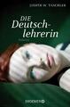 Die Deutschlehrerin | Judith W. Taschler | 2014 | deutsch | Die Deutschlehrerin