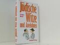 Jüdische Witze und Anekdoten Ernstes und Heiteres von Gottsuchern, Gelehrten, Kü