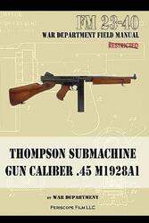 The War Department | Thompson Submachine Gun Caliber .45 M1928A1 | Taschenbuch