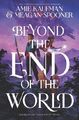 Beyond the End of the World von Amie Kaufman, Meagan Spooner