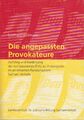 Die angepassten Provokateure : Aufstieg und Niedergang der rechtsextremen DVU al