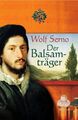 Der Balsamträger: Roman Serno, Wolf: