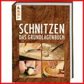 TOPP Schnitzen Das Grundlagenbuch mit Online-Videoanleitungen und Vorlagen