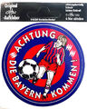 Achtung - Die Bayern kommen! Aufkleber Sticker Logo Fussball #428