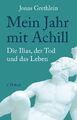 Jonas Grethlein / Mein Jahr mit Achill