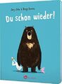 Du schon wieder!: Pappbilderbuch | Eine ..., John, Jory