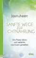 Sanfte Wege zur Lichtnahrung: Von Prana leben und... | Buch | Zustand akzeptabel