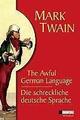 Die schreckliche deutsche Sprache /The Awful German Language von Mark Twain...