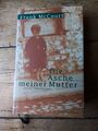 Die Asche meiner Mutter : irische Erinnerungen Frank McCourt. Dt. von Harr 62891