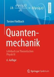 Quantenmechanik | Lehrbuch zur Theoretischen Physik III | Torsten Fließbach